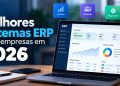 Melhores sistemas ERP para empresas em 2026: 8 opções para conhecer